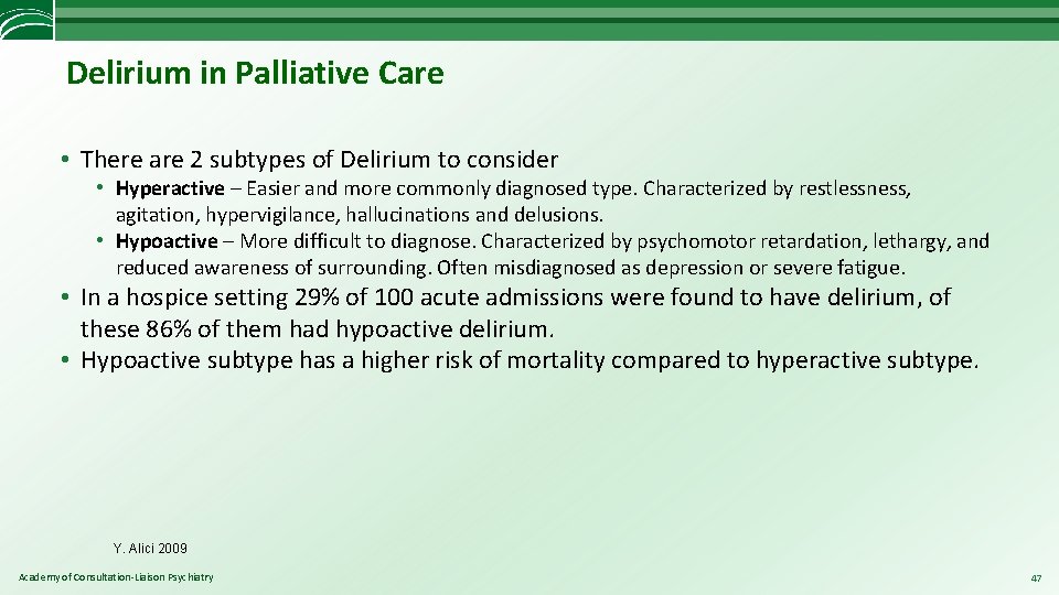 Delirium in Palliative Care • There are 2 subtypes of Delirium to consider •