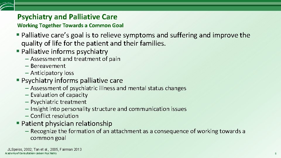 Psychiatry and Palliative Care Working Together Towards a Common Goal § Palliative care’s goal