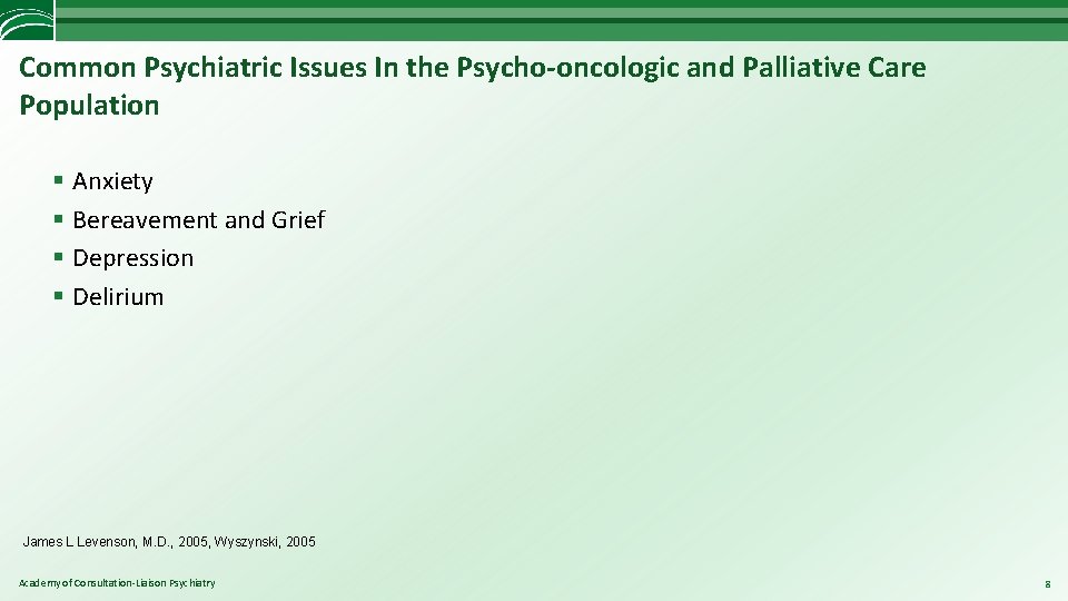 Common Psychiatric Issues In the Psycho-oncologic and Palliative Care Population § Anxiety § Bereavement