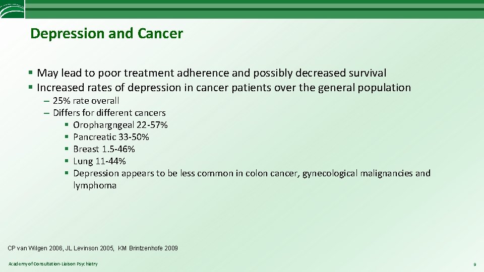Depression and Cancer § May lead to poor treatment adherence and possibly decreased survival