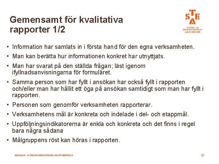 Gemensamt för kvalitativa rapporter 1/2 • Information har samlats in i första hand för