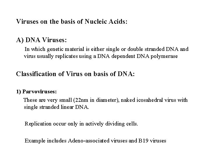 Viruses on the basis of Nucleic Acids: A) DNA Viruses: In which genetic material