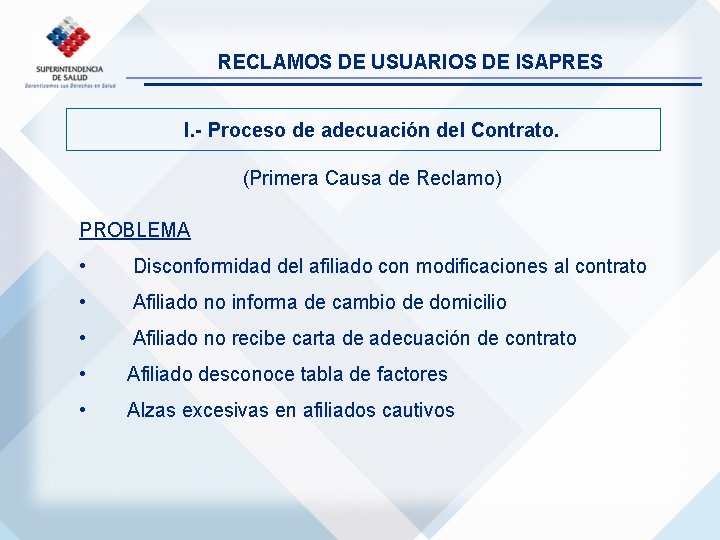 RECLAMOS DE USUARIOS DE ISAPRES I. - Proceso de adecuación del Contrato. (Primera Causa