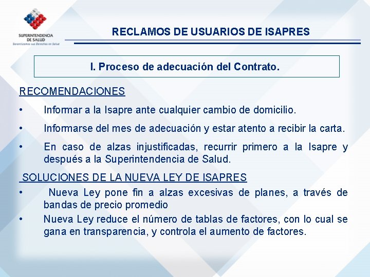 RECLAMOS DE USUARIOS DE ISAPRES I. Proceso de adecuación del Contrato. RECOMENDACIONES • Informar