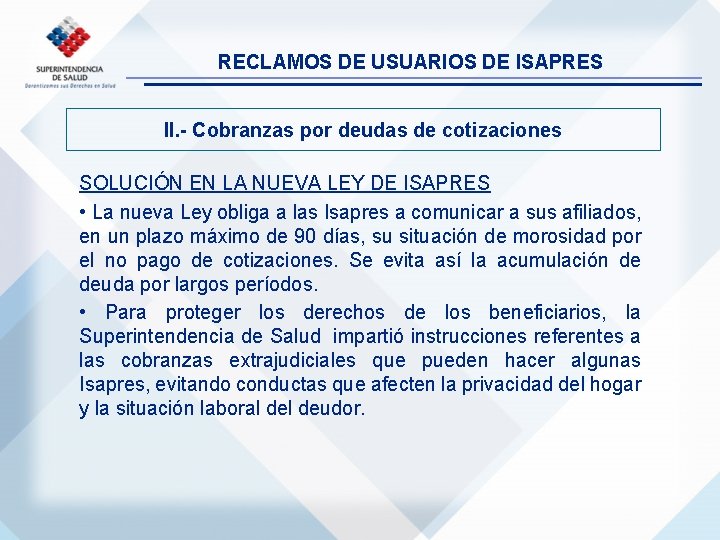 RECLAMOS DE USUARIOS DE ISAPRES II. - Cobranzas por deudas de cotizaciones SOLUCIÓN EN