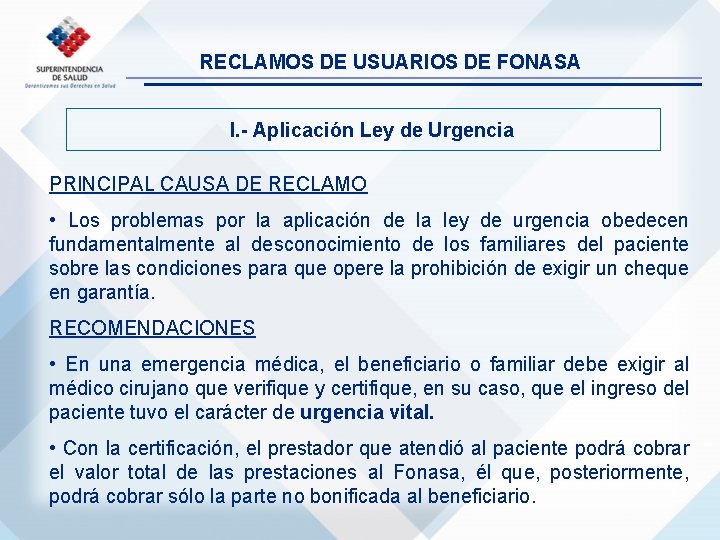 RECLAMOS DE USUARIOS DE FONASA I. - Aplicación Ley de Urgencia PRINCIPAL CAUSA DE