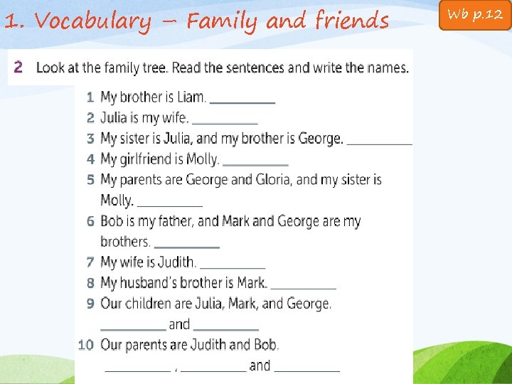 1. Vocabulary – Family and friends Wb p. 12 1. Vocabulary – Family and friends Wb p. 12