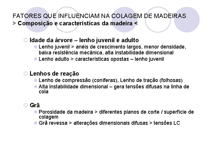 FATORES QUE INFLUENCIAM NA COLAGEM DE MADEIRAS > Composição e características da madeira <