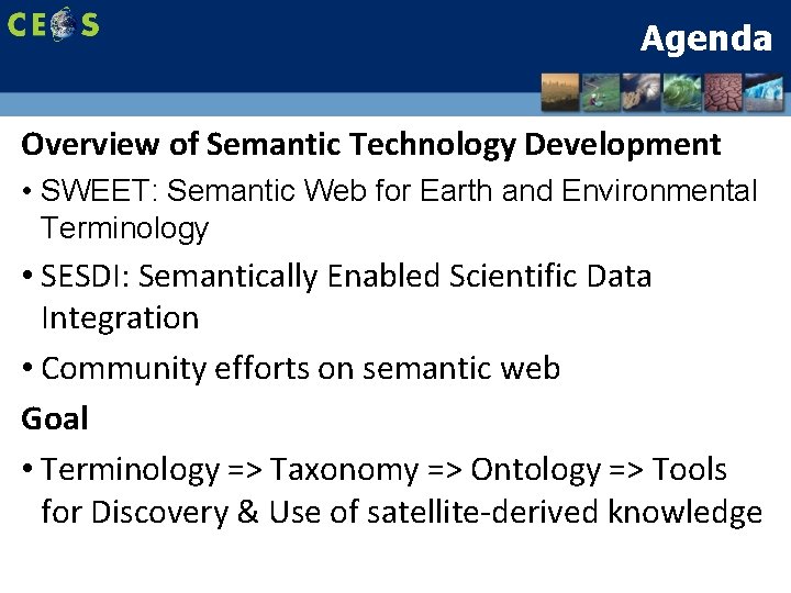 Agenda Overview of Semantic Technology Development • SWEET: Semantic Web for Earth and Environmental Agenda Overview of Semantic Technology Development • SWEET: Semantic Web for Earth and Environmental