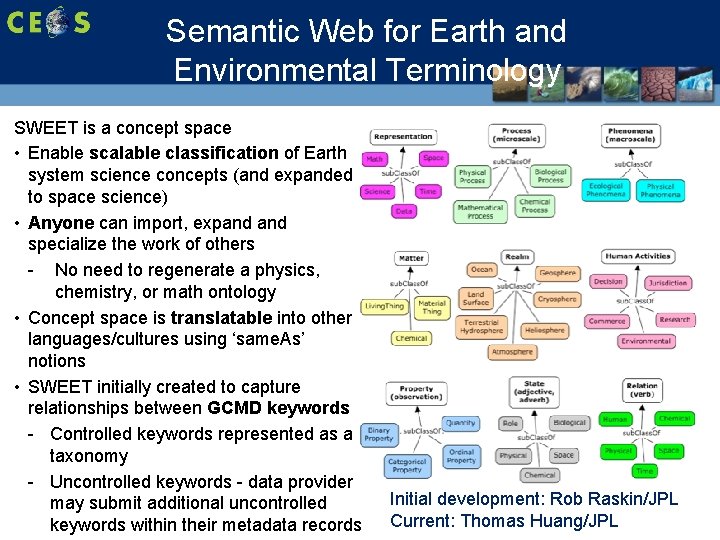 Semantic Web for Earth and Environmental Terminology SWEET is a concept space • Enable Semantic Web for Earth and Environmental Terminology SWEET is a concept space • Enable