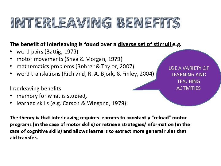INTERLEAVING BENEFITS The benefit of interleaving is found over a diverse set of stimuli