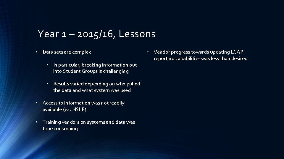 Year 1 – 2015/16, Lessons • Data sets are complex • In particular, breaking