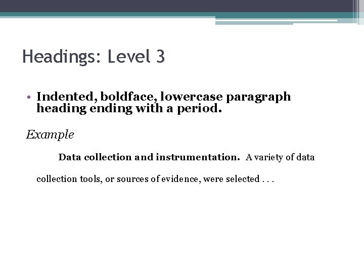 Headings: Level 3 • Indented, boldface, lowercase paragraph heading ending with a period. Example