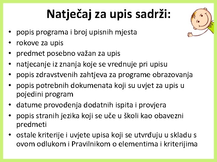 Natječaj za upis sadrži: popis programa i broj upisnih mjesta rokove za upis predmet