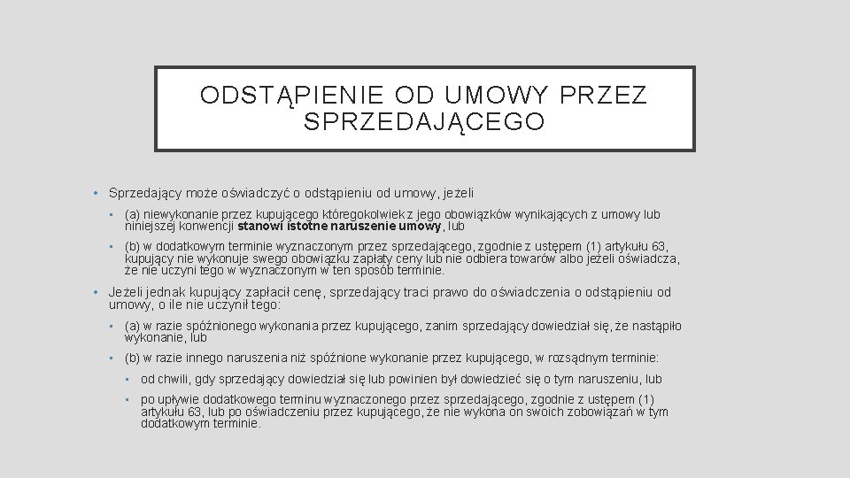 ODSTĄPIENIE OD UMOWY PRZEZ SPRZEDAJĄCEGO • Sprzedający może oświadczyć o odstąpieniu od umowy, jeżeli