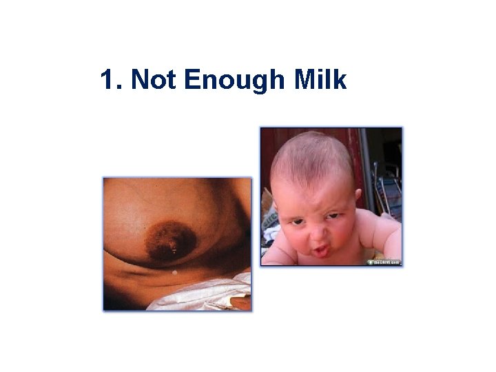  1. Not Enough Milk 