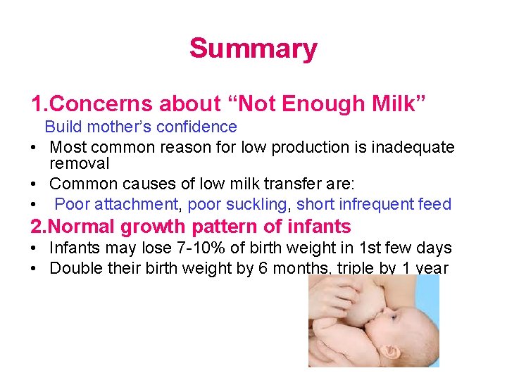 Summary 1. Concerns about “Not Enough Milk” Build mother’s confidence • Most common reason