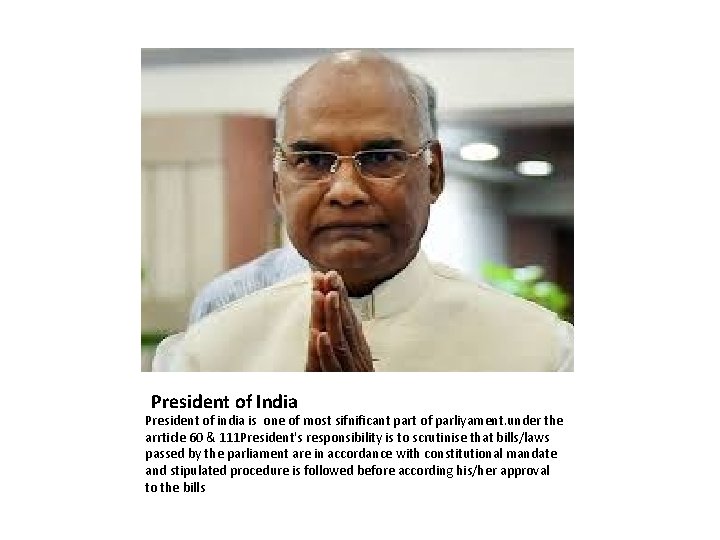 President of India President of india is one of most sifnificant part of parliyament.