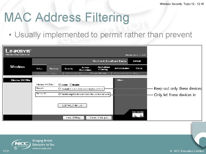 Wireless Security Topic 12 - 12. 10 MAC Address Filtering • Usually implemented to