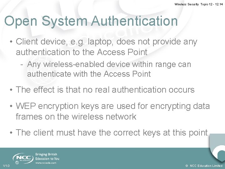 Wireless Security Topic 12 - 12. 14 Open System Authentication • Client device, e.