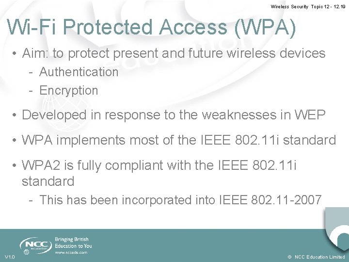 Wireless Security Topic 12 - 12. 19 Wi-Fi Protected Access (WPA) • Aim: to