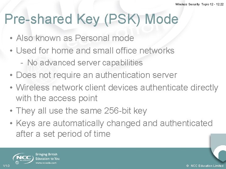 Wireless Security Topic 12 - 12. 22 Pre-shared Key (PSK) Mode • Also known