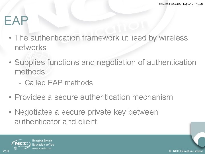 Wireless Security Topic 12 - 12. 26 EAP • The authentication framework utilised by