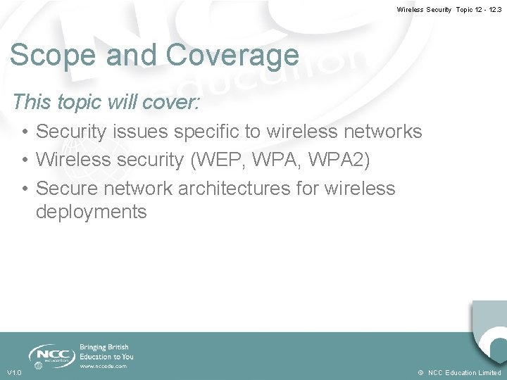 Wireless Security Topic 12 - 12. 3 Scope and Coverage This topic will cover: