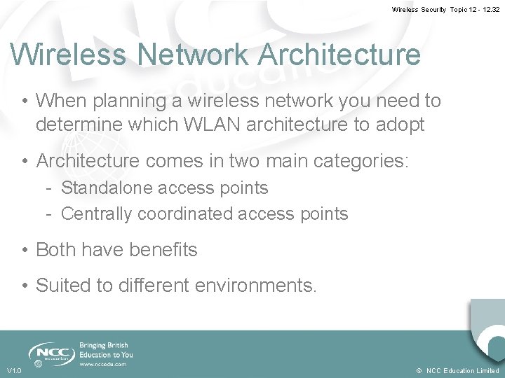 Wireless Security Topic 12 - 12. 32 Wireless Network Architecture • When planning a