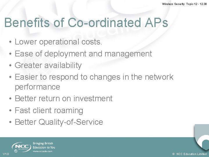 Wireless Security Topic 12 - 12. 38 Benefits of Co-ordinated APs • • Lower