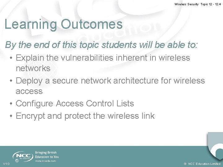 Wireless Security Topic 12 - 12. 4 Learning Outcomes By the end of this