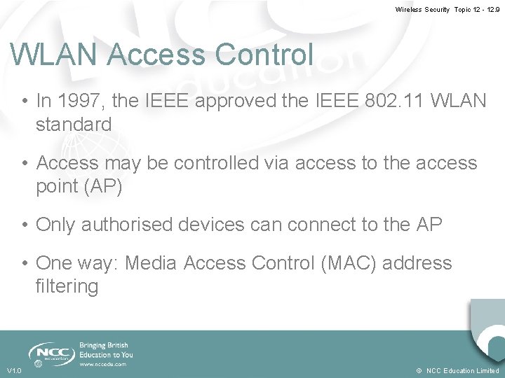 Wireless Security Topic 12 - 12. 9 WLAN Access Control • In 1997, the
