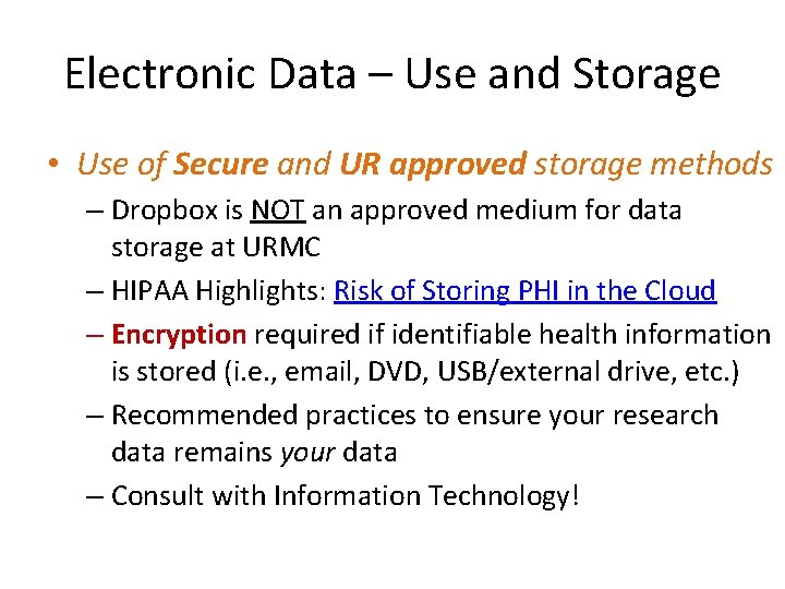 Electronic Data – Use and Storage • Use of Secure and UR approved storage