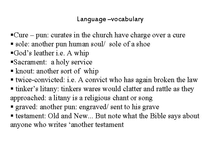 Language –vocabulary Cure – pun: curates in the church have charge over a cure