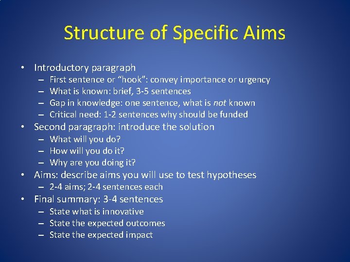 Structure of Specific Aims • Introductory paragraph – – First sentence or “hook”: convey