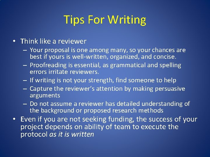 Tips For Writing • Think like a reviewer – Your proposal is one among