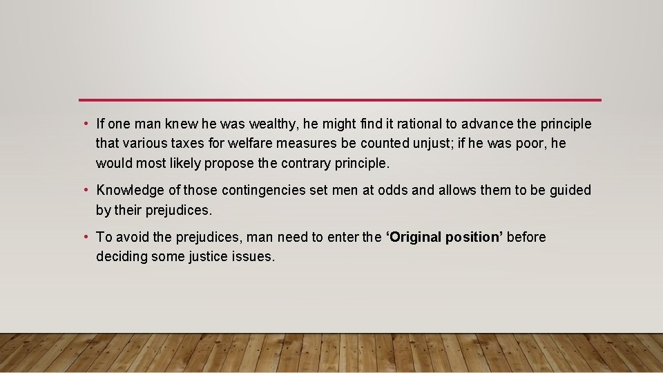 • If one man knew he was wealthy, he might find it rational