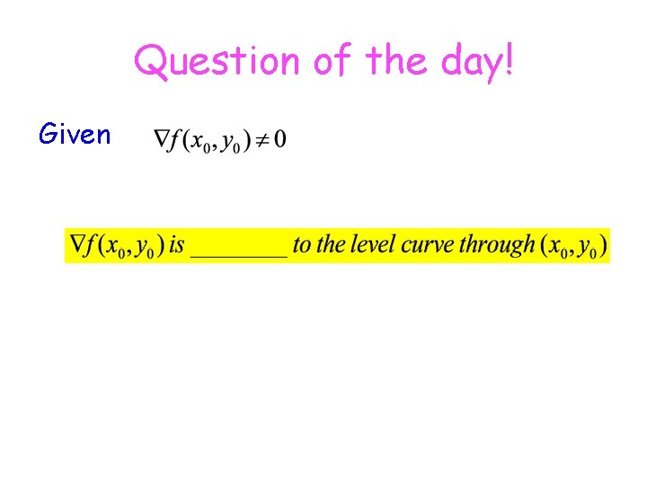 Question of the day! Given 