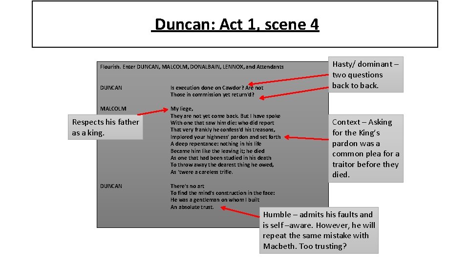  Duncan: Act 1, scene 4 Flourish. Enter DUNCAN, MALCOLM, DONALBAIN, LENNOX, and Attendants
