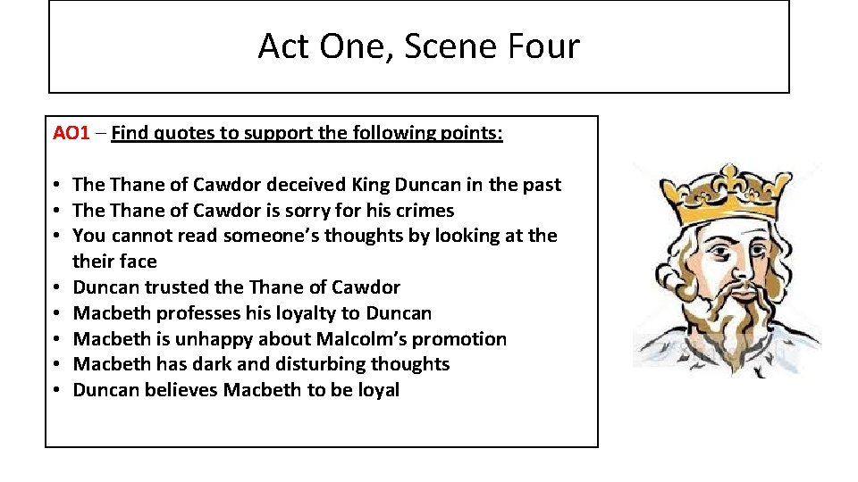 Act One, Scene Four AO 1 – Find quotes to support the following points: