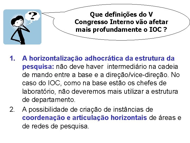 Que definições do V Congresso Interno vão afetar mais profundamente o IOC ? 1.