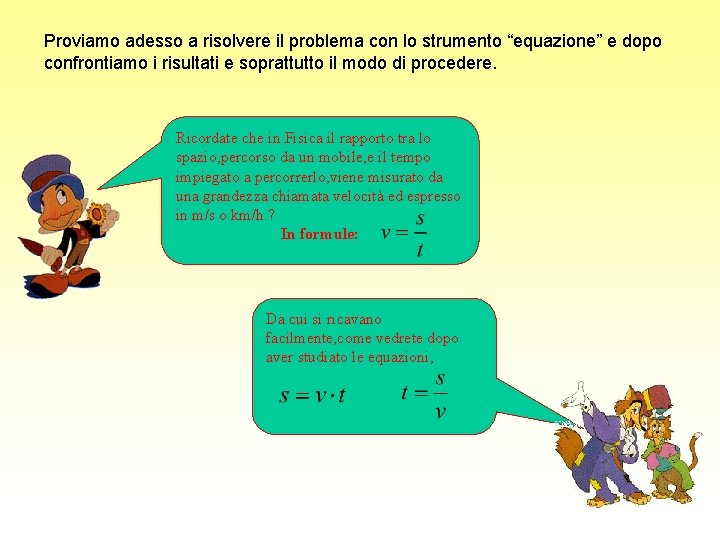 Proviamo adesso a risolvere il problema con lo strumento “equazione” e dopo confrontiamo i