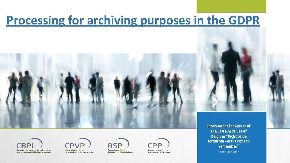 Processing for archiving purposes in the GDPR International congress of the State Archives of