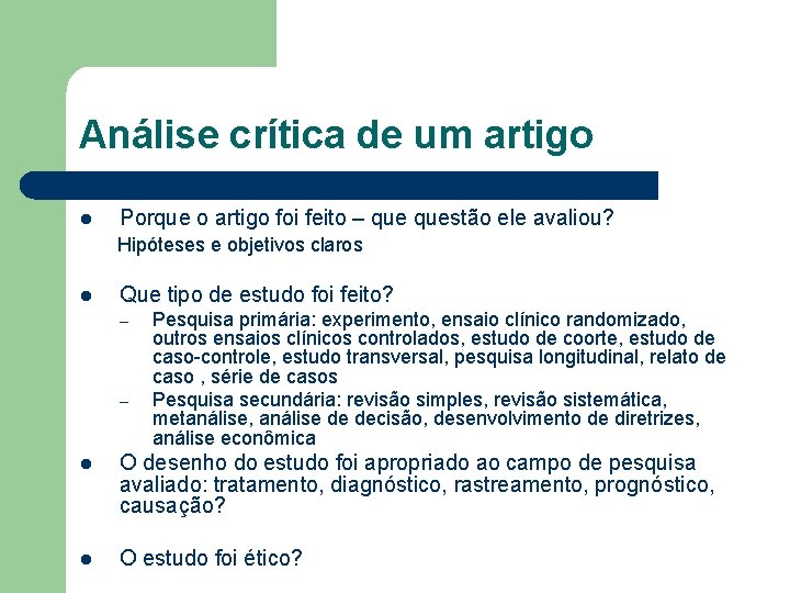 Análise crítica de um artigo l Porque o artigo foi feito – questão ele