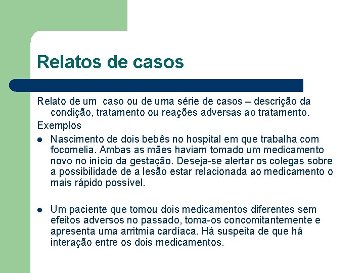 Relatos de casos Relato de um caso ou de uma série de casos –