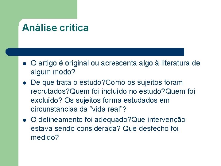 Análise crítica l l l O artigo é original ou acrescenta algo à literatura