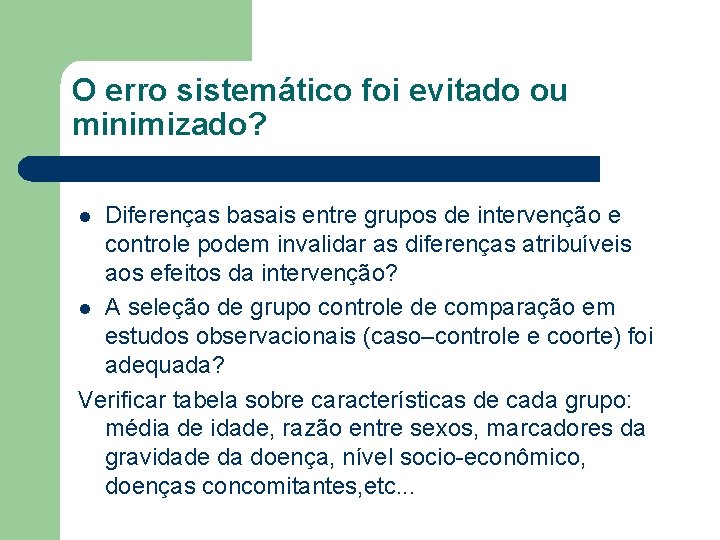 O erro sistemático foi evitado ou minimizado? Diferenças basais entre grupos de intervenção e