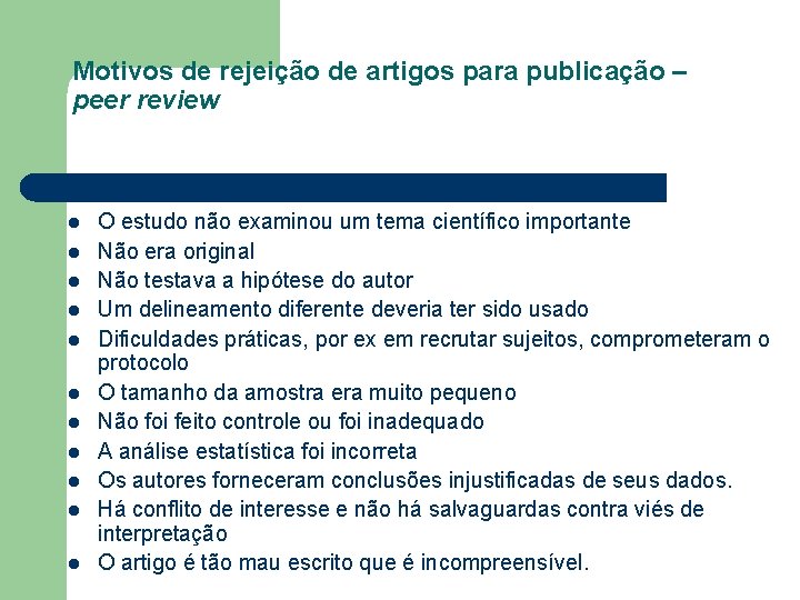 Motivos de rejeição de artigos para publicação – peer review l l l O