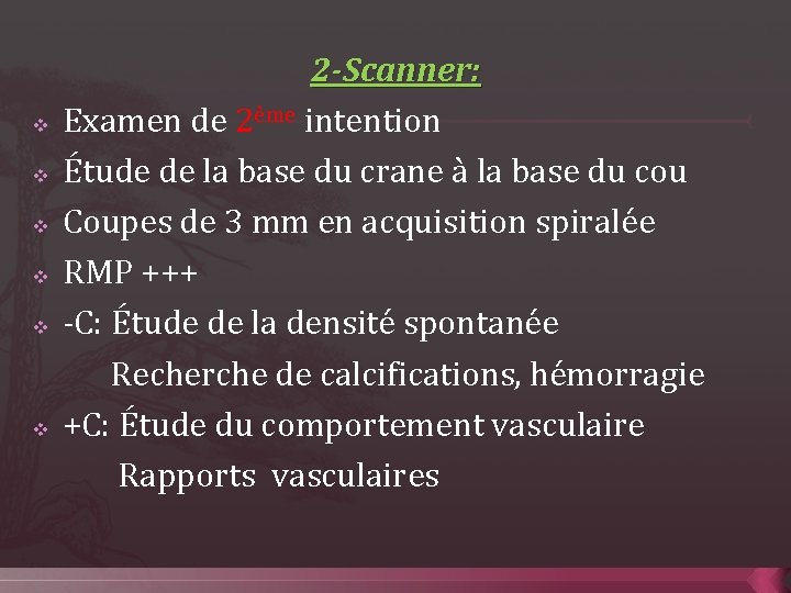 v v v 2 -Scanner: Examen de 2ème intention Étude de la base du