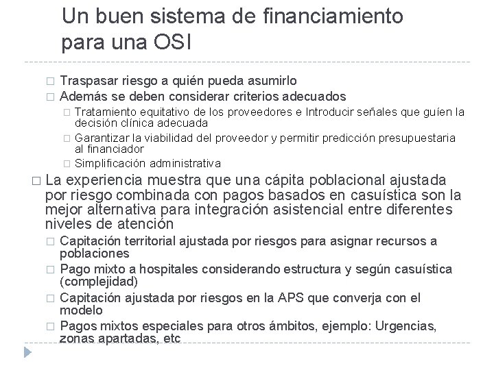 Un buen sistema de financiamiento para una OSI � � Traspasar riesgo a quién